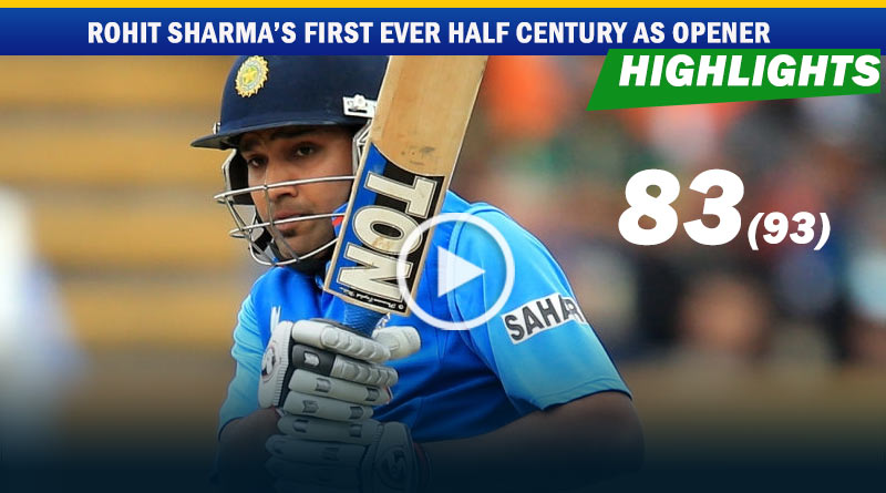 HIGHLIGHTS: ROHIT SHARMA'S FIRST HALF CENTURY AS ODI OPENER